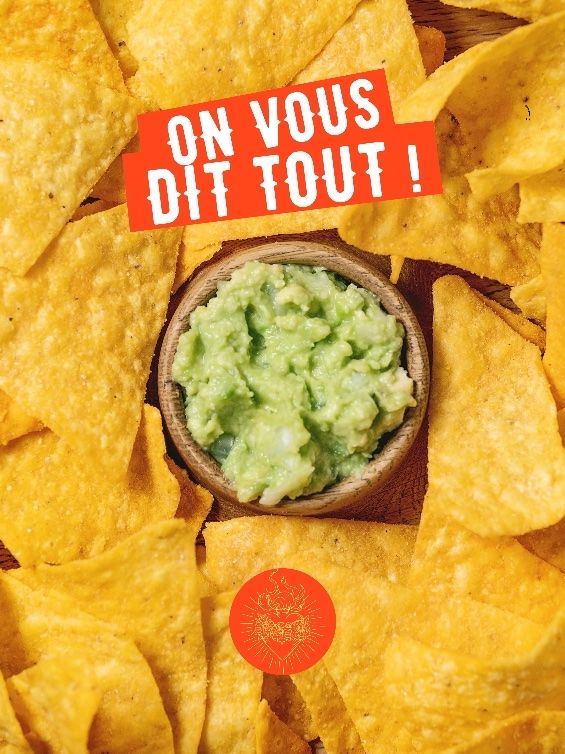Bol de guacamole parmi des nachos, « On vous dit tout ! »